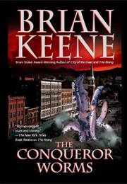 The Conqueror Worms (Brian Keene)