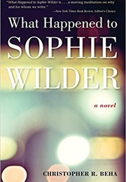 What Happened to Sophie Wilder (Christopher Beha)
