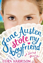 Jane Austen Stole My Boyfriend (Cora Harrison)
