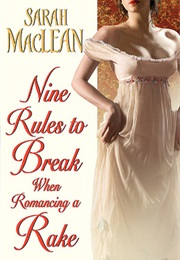 Nine Rules to Break When Romancing a Rouge (Sarah MacLean)