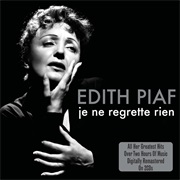 Non, Je Ne Regrette Rien - Edith Piaf