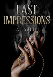 Last Impressions (A.J. Aalto)