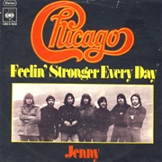 Feelin&#39; Stronger Every Day - Chicago