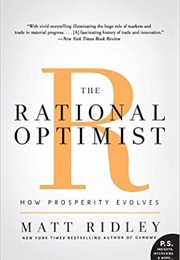 The Rational Optimist: How Prosperity Evolves (Matt Ridley)
