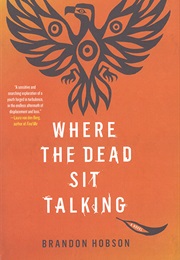 Where the Dead Sit Talking (Brandon Hobson)