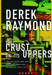 The Crust on Its Uppers (Derek Raymond)