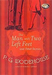 The Man With Two Left Feet and Other Stories (P. G. Wodehouse)
