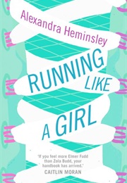 Running Like a Girl (Alexandra Heminsley)