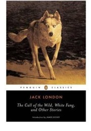 The Call of the Wild, White Fang &amp; Other Stories (Jack London)