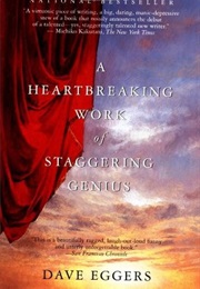 A Heartbreaking Work of Staggering Genius (Dave Eggers)