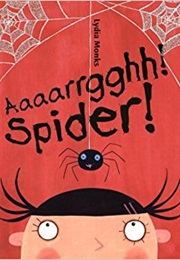 Aaaarrgghh! Spider! (Lydia Monks)