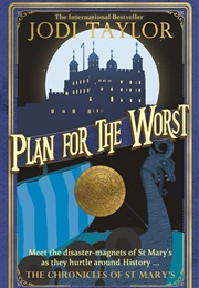 Plan for the Worst (Jodi Taylor)