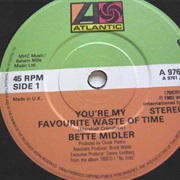 You&#39;re My Favorite Waste of Time - Bette Midler