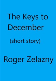The Keys to December (Roger Zelazny)