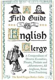 A Field Guide to the English Clergy (Fergus Butler-Gallie)