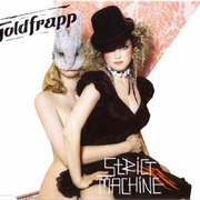Goldfrapp - Strict Machine