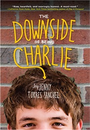 The Downside of Being Charlie (Jenny Torres Sanchez)