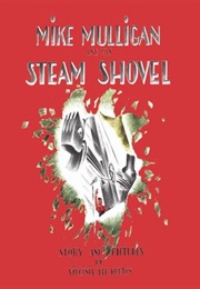 Mike Mulligan and His Steam Shovel (Virginia Lee Burton)