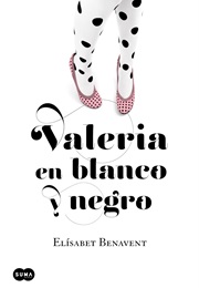 Valeria En Blanco Y Negro (Elísabet Benavent)