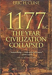 1177 BC: The Year Civilisation Collapsed (Eric Cline)