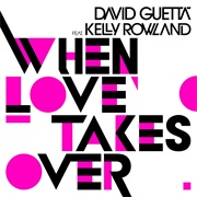 When Love Takes Over - David Guetta Ft. Kelly Rowland