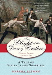 2 -  the Plight of the Darcy Brothers: A Tale of Siblings and Surprises (Marsha Altman)