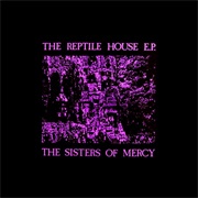 Sisters of Mercy - The Reptile House E.P.