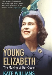 Yount Elizabeth, the Making of the Queen (Kate Williams)