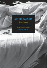 ACT OF PASSION (GEORGES SIMENON)