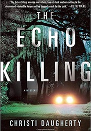 The Echo Killing (Christi Daugherty)