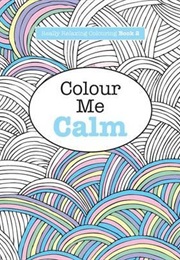 Really Relaxing Colouring Book 2: Colour Me Calm (Elizabeth Jones)