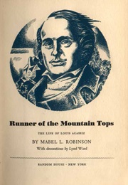 Runner of the Mountaintops: The Story of Louis Agassiz (Mabel Robinson)