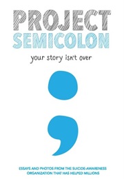 Project Semicolon: Your Story Isn&#39;t Over (Amy Bleuel)