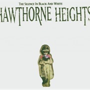 Hawthorne Heights - The Silence in Black and White