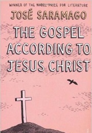 The Gospel According to Jesus Christ (Jose Saramago)