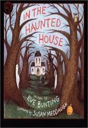 In the Haunted House (Eve Bunting)