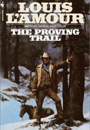 The Proving Trail (Louis L&#39;amour)