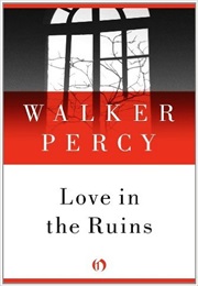 Love in the Ruins (Walker Percy)
