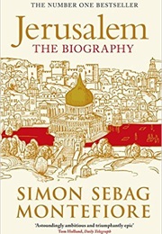 Jerusalem: The Biography (Simon Sebag Montefiore)