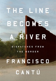 The Line Becomes a River (Francisco Cantu)