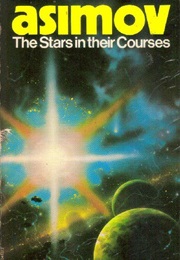 The Stars in Their Courses (Isaac Asimov)