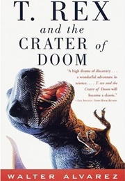 T. Rex and the Crater of Doom (Walter Alvarez)