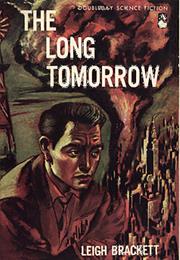 The Long Tomorrow, Leigh Brackett (1955)