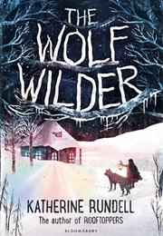 The Wolf Wilder (Katherine Rundell)