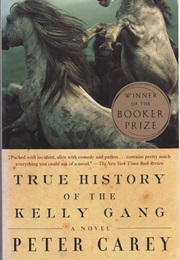True History of the Kelly Gang (Peter Carey)