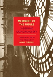 Memories of the Future (Sigizmund Krzhizhanovsky)