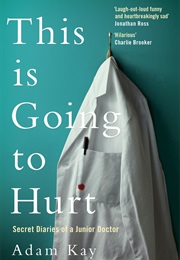 This Is Going to Hurt (Adam Kay)