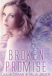 Broken Promise (Julia Crane and  Talia Jager)