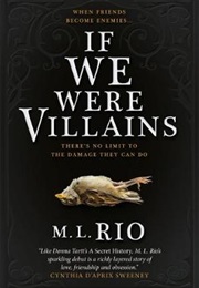 If We Were Villains (M. L. Rio)