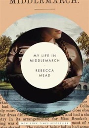 My Life in Middlemarch (Rebecca Mead)
